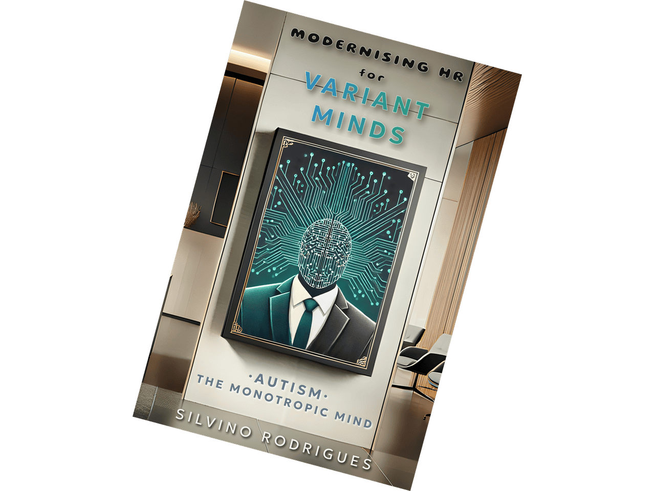 Modernising HR for Variant Minds: Autism - The Monotropic Mind